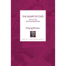 (영문도서) The Heart of Chö: Volume One - Chö Foundations Paperback, Independently Published, English, 9798671742909