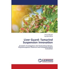 (영문도서)Liver Guard: Tamarind Suspension Innovation Paperback, LAP Lambert Academic Publis..., English, 9786209087622