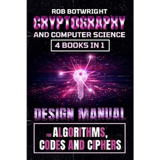 (영문도서) Cryptography And Computer Science: Design Manual For Algorithms Codes And Ciphers Paperback, Pastor Publishing Ltd, English, 9781839385520
