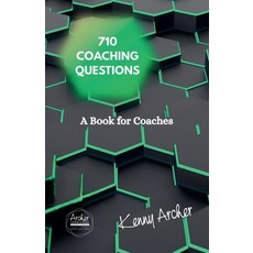 (영문도서)A Book for Coaches 710 Coaching Question Paperback, Kenny Archer, English, 9798231965816
