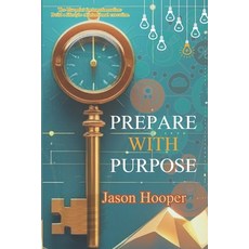 (英文圖書)Prepare With Purpose: Proper Preparation Promotes Productive Performance 平裝版, Independently Published, 英文