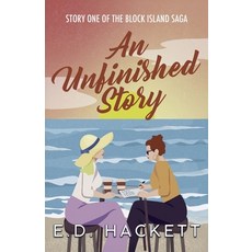 (영문도서)An Unfinished Story Paperback, E.D. Hackett, English, 9781968651008