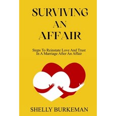 (영문도서) Surviving an Affair: Steps To Reinstate Love And Trust In A Marriage After An Affair Paperback, Independently Published, English, 9798370164149