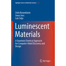(영문도서) Luminescent Materials: A Quantum Chemical Approach for Computer-Aided Discovery and Design Paperback, Springer, English, 9783030949860