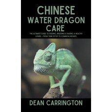 (영문도서)Chinese Water Dragon Care: The Ultimate Guide to Feeding Breeding & Raising a H... Paperback, Independently Published, English, 9798291019252