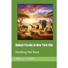 Majosta Animal Parade In New York City: Hoofing the Beat [paperback] 211175, Majosta Animal Parade In New Y