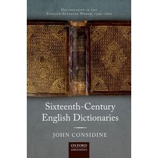 (영문도서) Dictionaries in the English-Speaking World 1500-1800 Sixteenth-Century English Dictionaries Hardcover, Oxford University Press, USA, English, 9780198832287
