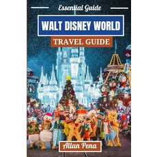[5] WALT DISNEY WORLD TRAVEL GUIDE: Experience the Magic Wonder and Adventure of the Happiest Pl, [5] WALT DISNEY WORLD TRAVEL G