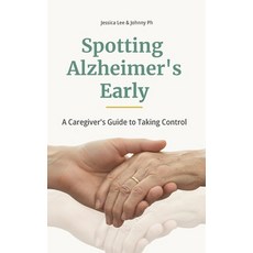 (英文圖書)Spotting Alzheimer's Early: A Caregiver's Guide to Taking Control 平裝版, Independently Published, 英文