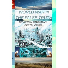 (영문도서)World war 3 the false truth Paperback, Independently Published, English, 9781764371827