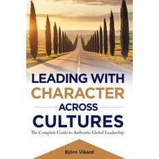 (영문도서)Leading with Character Across Cultures: The Complete Guide to Authentic Global L... Paperback, Coach LLC Publishing, English, 9781068308123