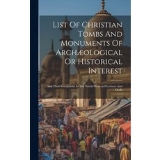 (영문도서) List Of Christian Tombs And Monuments Of Archæological Or Historical Interest: And Their Insc... Hardcover, Legare Street Press, English, 9781020442674