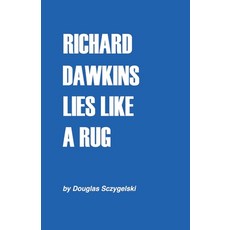 (영문도서) Richard Dawkins Lies Like a Rug Paperback, Douglas Sczygelski, English, 9798230602552