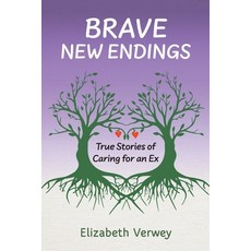 (英文圖書)Brave New Endings: True Stories of Caring for an Ex 平裝版, FriesenPress, 英文