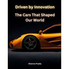 (영문도서) Driven by Innovation - The Cars That Shaped Our World Paperback, Independently Published, English, 9781923355040