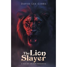 (영문도서)The Lion Slayer: A Tale of Ancient Phoenicia Paperback, Primix Publishing, English, 9798891945562