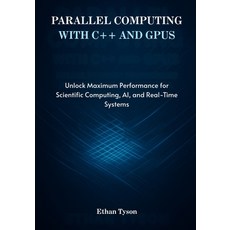 (英文圖書)Parallel Computing with C++ and GPUs: Unlock Maximum Performance for Scientific... 平裝版, Independently Published, 英文