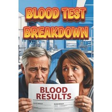 (영문도서) Blood Test Breakdown: Understanding Your Medical Results: Easy-to-Read Guide Paperback, Independently Published, English, 9798884899162