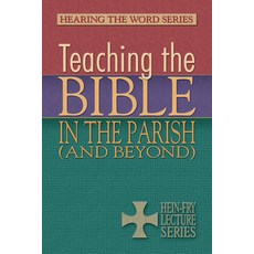 Teaching the Bible in the Parish (and Beyond) Paperback, Lutheran University Press