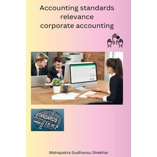 (영문도서) Accounting standards relevance corporate accounting Paperback, Self Publisher, English, 9798889950769