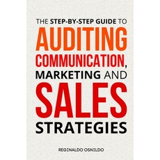 (영문도서) The Step-by-Step Guide to Auditing Communication Marketing and Sales Strategies Paperback, Independently Published, English, 9798308594185