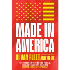 (영문도서)Made in America: The Hidden History of How the U.S. Enabled Communist China and... Hardcover, Center Street, English, 9781546009344