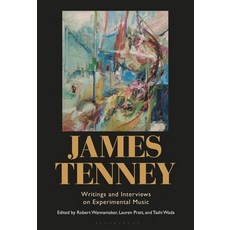 (英文圖書)James Tenney: Writings and Interviews on Experimental Music 精裝版, Bloomsbury Academic, 英文
