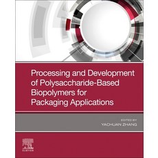 Processing and Development of Polysaccharide-Based Biopolymers for Packaging Applications Paperback, Elsevier