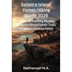 (英文圖書)Socotra Island Yemen Hiking Guide 2026: Ultimate Trekking Routes Dragon's Bloo... 平裝版, Independently Published, 英文