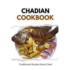 (영문도서) Chadian Cookbook: Traditional Recipes from Chad Paperback, Independently Published, English, 9798875909955