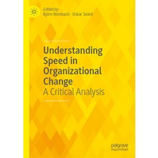 (영문도서)Understanding Speed in Organizational Change: A Critical Analysis Hardcover, Palgrave MacMillan, English, 9783032110305