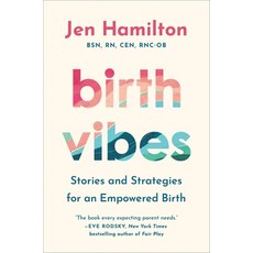(영문도서)Birth Vibes: Stories and Strategies for an Empowered Birth Hardcover, Grand Central Publishing, English, 9781538771471