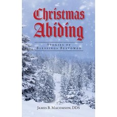 (영문도서) Christmas Abiding: Stories of Blessings Bestowed Hardcover, Warren Publishing, Inc, English, 9781733994514