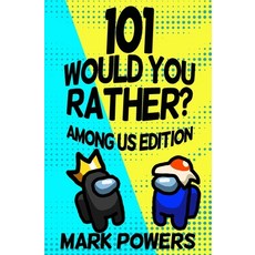 101 Would you Rather? Among Us Edition Paperback, Independently Published, English, 9798724520812