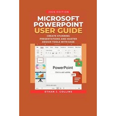 (영문도서)Microsoft PowerPoint User Guide 2026 Edition: Create Stunning Presentations and... Paperback, Independently Published, English, 9798273958159