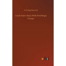 Uncle Sam's Boys With Pershing's Troops Hardcover, Outlook Verlag