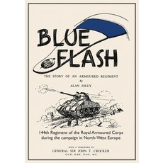 (英文圖書)BLUE FLASH The Story of an Armoured Regiment 平裝版, Naval & Military Press, 英文, 平裝本