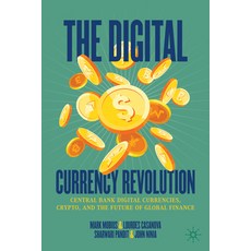 (영문도서)The Digital Currency Revolution: Central Bank Digital Currencies Crypto and th... Hardcover, Palgrave MacMillan, English, 9783032028181