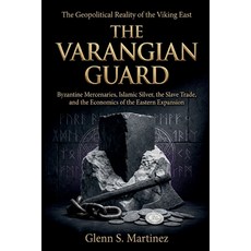 (英文圖書)The Varangian Guard: The Geopolitical Reality of the Viking East: Byzantine Merc... 平裝版, Independently Published, 英文, 平裝本