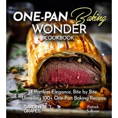 (영문도서) One-Pan Baking Wonders Cookbook: 100+ Japanese Plant-Based Comfort Traditional Home Cooking ... Paperback, Garden of Grapes, English, 9798869183866