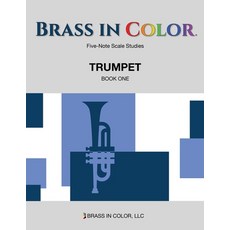 Brass in Color - Scale Studies: Trumpet Book One Paperback, Brass in Color, LLC, English, 9781949670462
