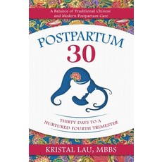 (영문도서) Postpartum 30: Thirty Days to a Nurtured Fourth Trimester Paperback, Mandala Tree Press, English, 9781954801547