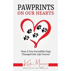 (영문도서) Pawprints On Our Hearts: How A Few Incredible Dogs Changed One Life Forever Paperback, Winter Press Publishing, English, 9780578248660