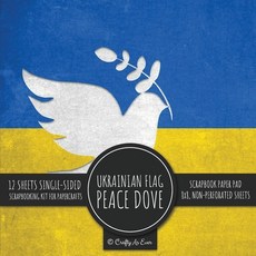 (영문도서) Ukrainian Flag Peace Dove Scrapbook Paper Pad: 8x8 Decorative Paper Design Scrapbooking Kit f... Paperback, Crafty as Ever