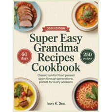 아주 쉬운 할머니 레시피 요리책: 세대를 거쳐 전해 내려온 클래식 컴포트 푸드 모든 상황에 완벽한 요리, 기본