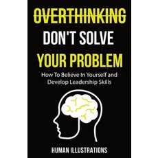 Overthinking Don't Solve Your Problem: Manual of Positivity shift and Happiness effect suitable for... Paperback, Independently Published, English, 9798615381485