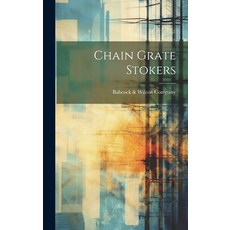 (영문도서) Chain Grate Stokers Hardcover, Legare Street Press, English, 9781019631331