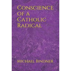 (영문도서) Conscience of a Catholic Radical Paperback, Independently Published, English, 9781728996462