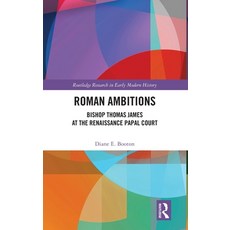 (英文圖書)Roman Ambitions: Bishop Thomas James at the Renaissance Papal Court 精裝版, Routledge, 英文