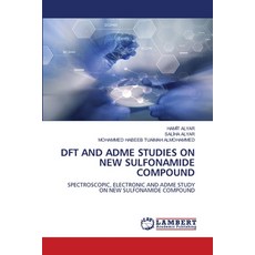 (영문도서) DFT and Adme Studies on New Sulfonamide Compound Paperback, LAP Lambert Academic Publis..., English, 9786208118273